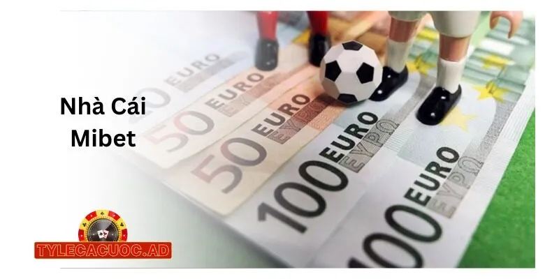 Nhà Cái Mibet